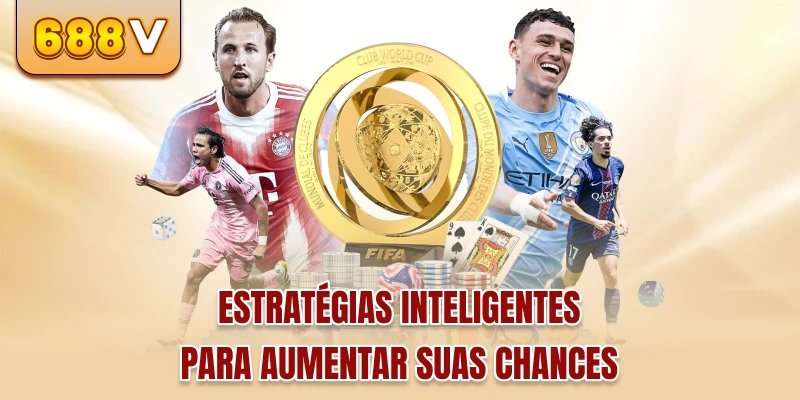 Estratégias inteligentes para aumentar suas chances