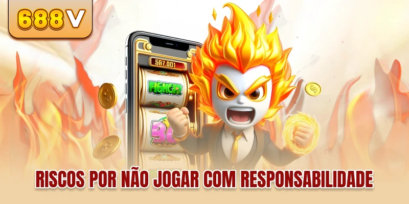 Riscos por não jogar com responsabilidade